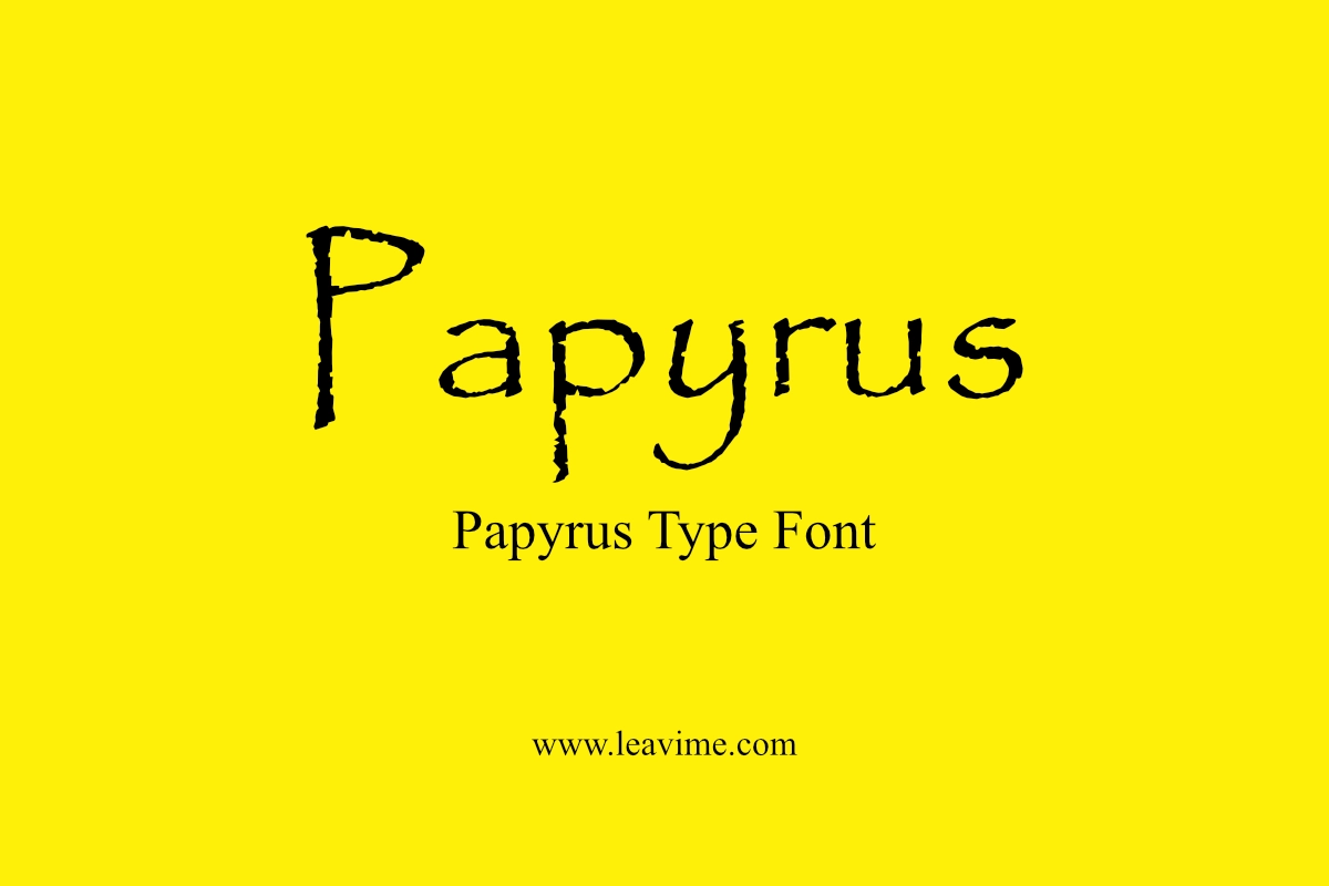 Papyrus Type Font